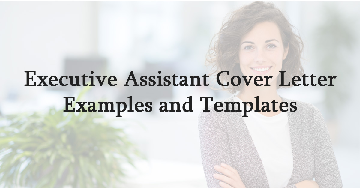 Executive Assistant Cover Letter Examples and Templates