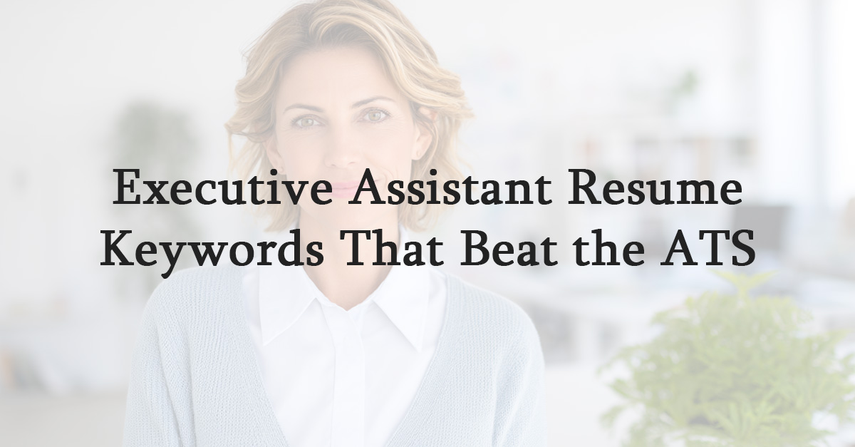 Executive Assistant Resume Keywords That Beat the ATS