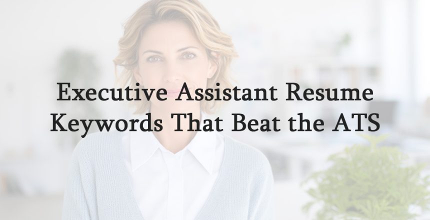 Executive Assistant Resume Keywords That Beat the ATS