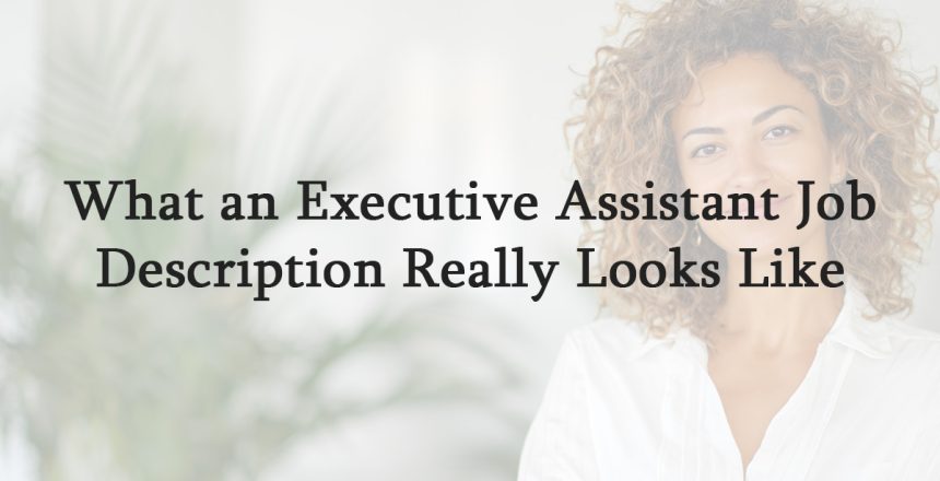 What an Executive Assistant Job Description Really Looks Like